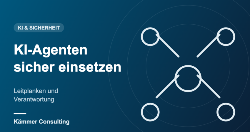 KI-Agenten sicher einsetzen – KI & Sicherheit